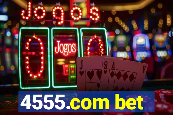 4555.com bet